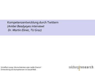 Kompetenzentwicklung durch Twittern (Amber Beadyeyes interviewt  Dr. Martin Ebner, TU Graz) 