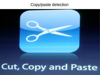 Copy/paste detection
 