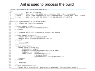Ant is used to process the build
 