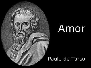 Amor Paulo de Tarso 