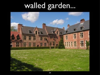 walled garden...