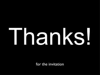 Thanks! for the invitation