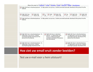 Hoe ziet uw email eruit zonder beelden?
Test uw e-mail voor u hem uitstuurt!
 