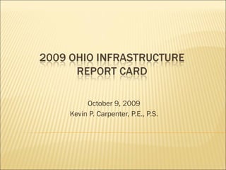 October 9, 2009 Kevin P. Carpenter, P.E., P.S. 