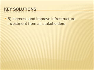 5) Increase and improve infrastructure investment from all stakeholders 