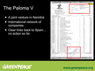 The Paloma V A joint venture in Namibia International network of companies Clear links back to Spain... no action so far 