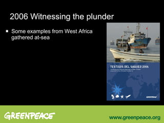 2006 Witnessing the plunder Some examples from West Africa gathered at-sea 