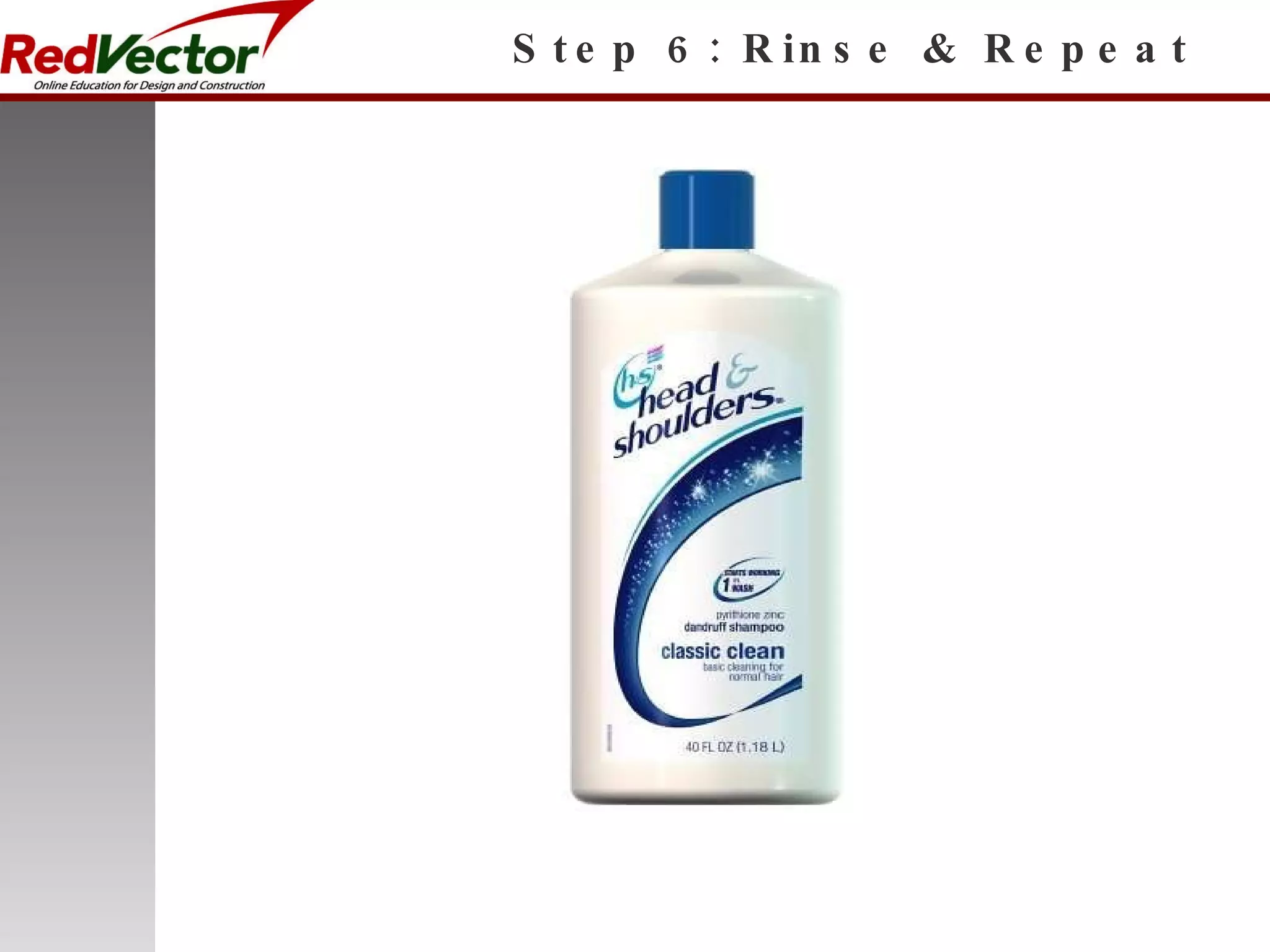 Step 6: Rinse & Repeat 