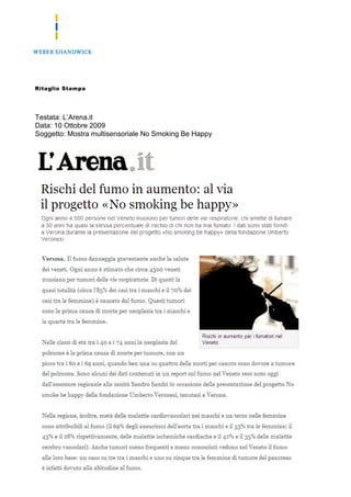 Ritaglio Stampa




Testata: L’Arena.it
Data: 10 Ottobre 2009
Soggetto: Mostra multisensoriale No Smoking Be Happy
 