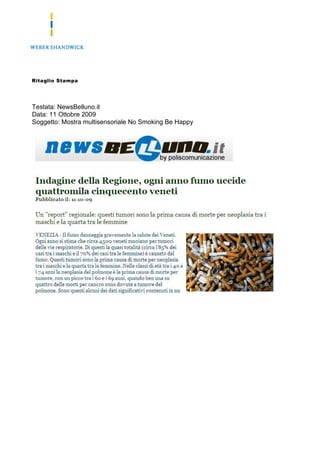 Ritaglio Stampa




Testata: NewsBelluno.it
Data: 11 Ottobre 2009
Soggetto: Mostra multisensoriale No Smoking Be Happy
 