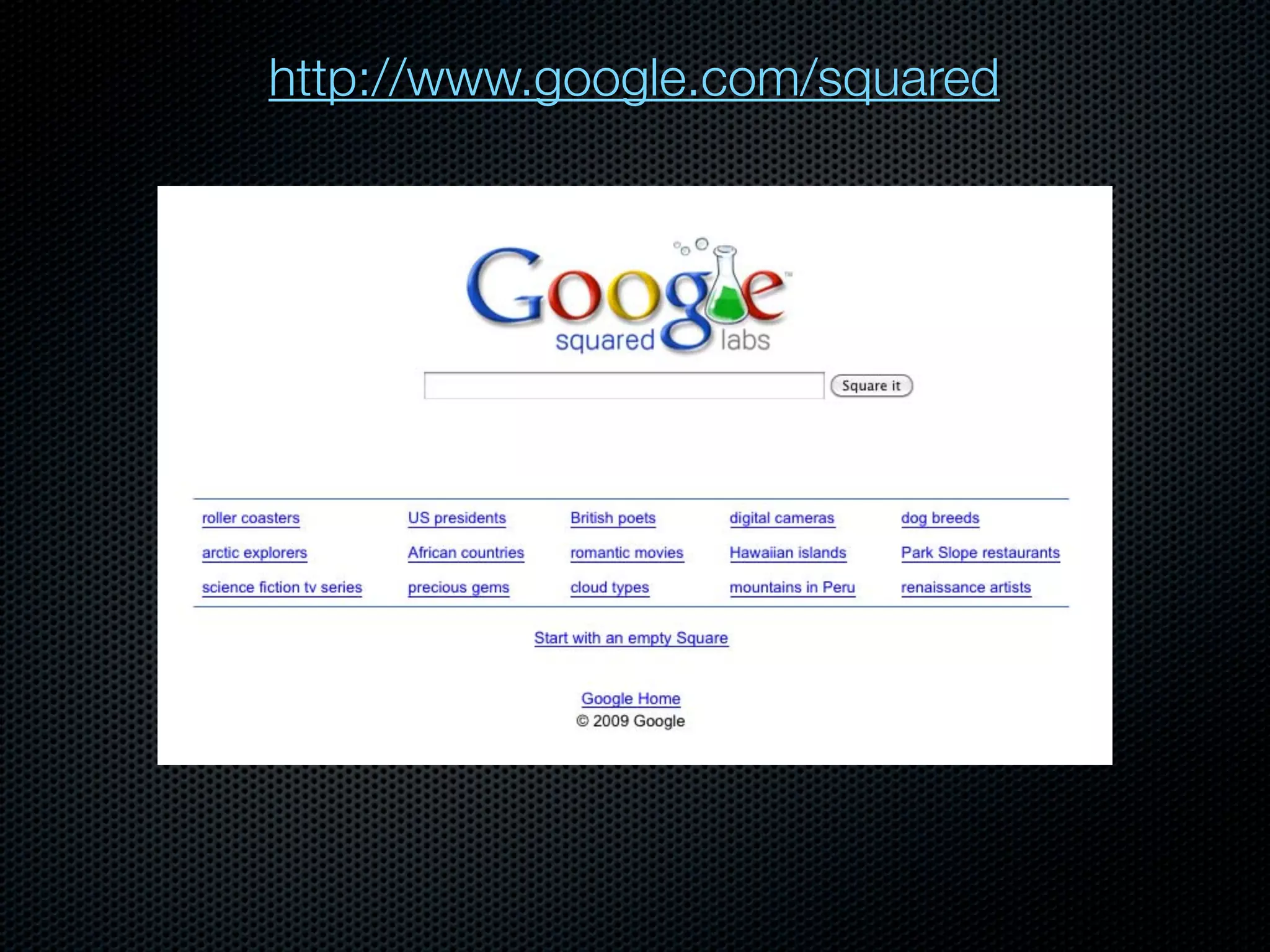 http://www.google.com/squared
 