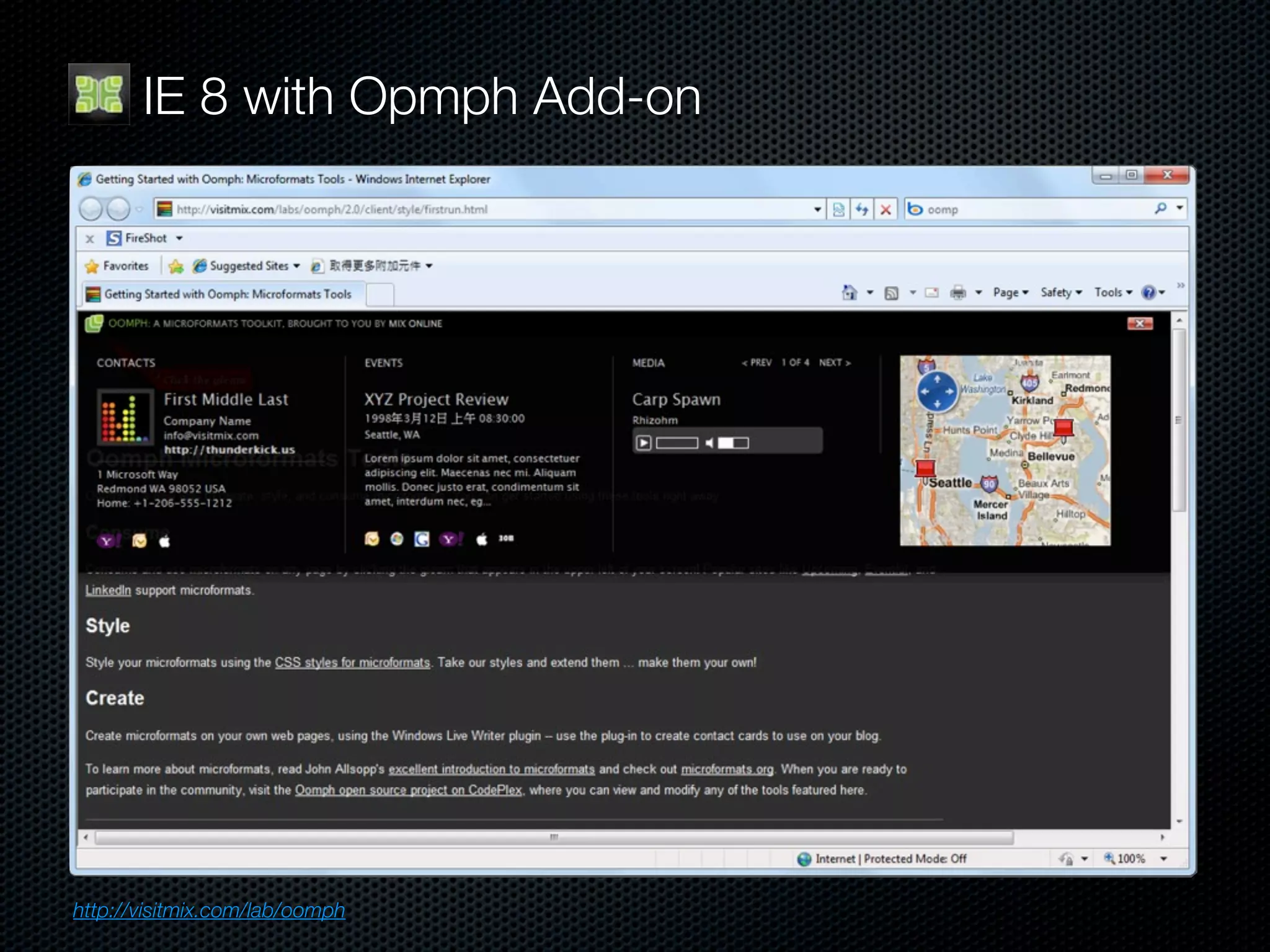IE 8 with Opmph Add-on
http://visitmix.com/lab/oomph
 