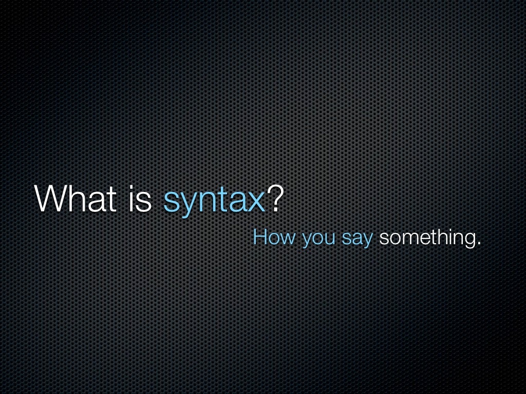 What Is Syntax How You