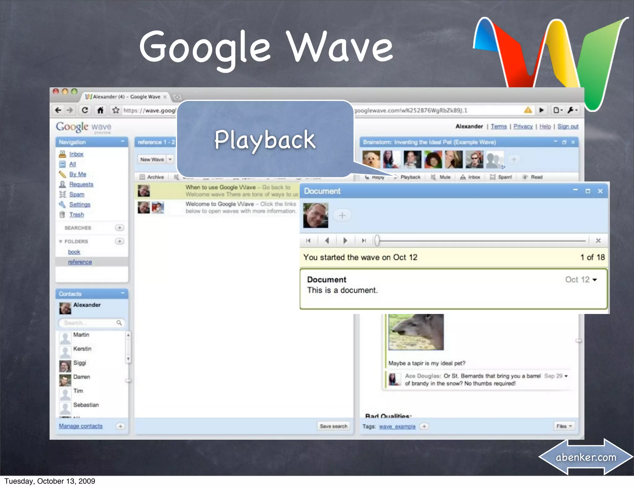 Google Wave
                               Playback




                                          abenker.com

Tuesday, October 13, 2009
 