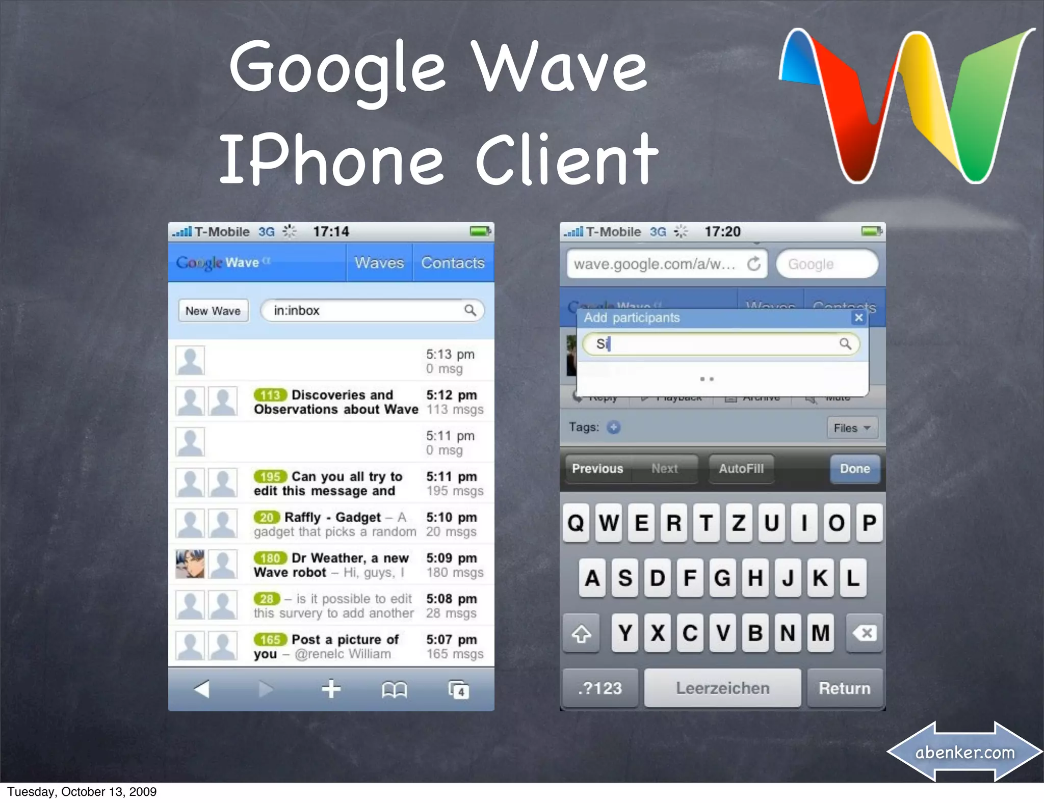 Google Wave
                            IPhone Client




                                            abenker.com

Tuesday, October 13, 2009
 