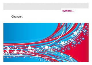 Chancen.




23 | bwcon: Kreativität vor Ort | 2. Juli 2008
     Twitter in der Unternehmenskommunikation | MFG Akademie | Stuttgart, 13. Oktober 2009   © sympra
 