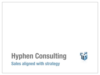 Hyphen Consulting
Sales aligned with strategy
 