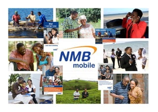 Mobey Forum - Case Study: Banking the Banked with NMB Mobile
