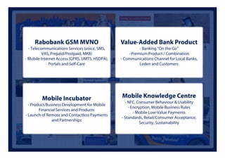 Rabobank GSM MVNO & Value-Added Bank Product


                                Great Mobile Telecommunications
           ...