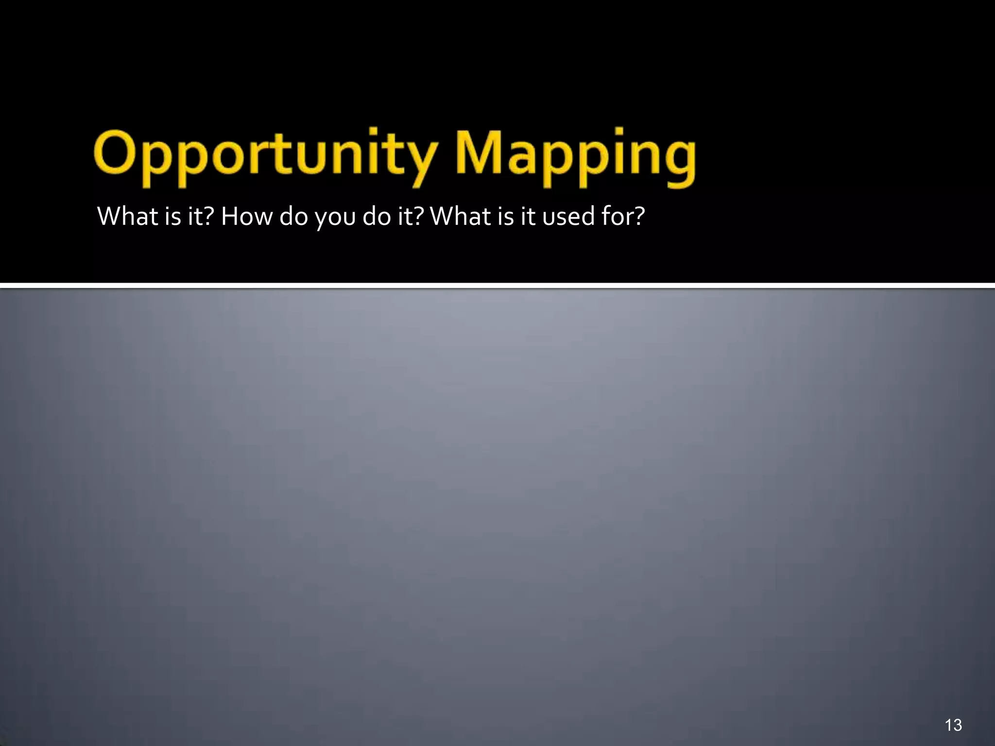 What is it? How do you do it? What is it used for?




                                                     13
 