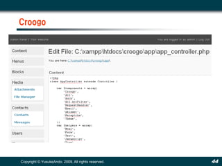 Croogo




Copyright © YusukeAndo. 2009. All rights reserved.   44
 