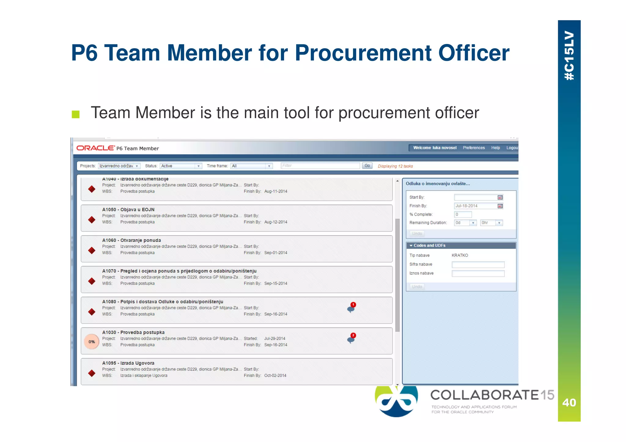 P6 Team Member for Procurement Officer
■ Team Member is the main tool for procurement officer
 