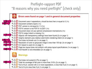 Preflight-rapport PDF
     “8 reasons why you need preflight” (check only)


 3
8


 7
5
 1
 2
 4


6
 