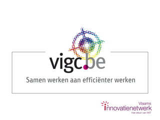 Titel seminarie

Samen werken aan efficiënter werken
 