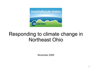 Responding to climate change in Northeast Ohio November 2009 