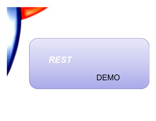 REST

       DEMO
 