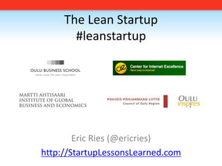 The Lean Startup#leanstartup Eric Ries (@ericries) http://StartupLessonsLearned.com 