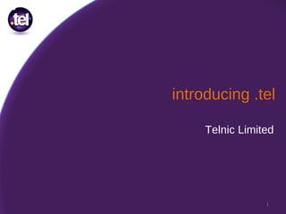 introducing .tel Telnic Limited 