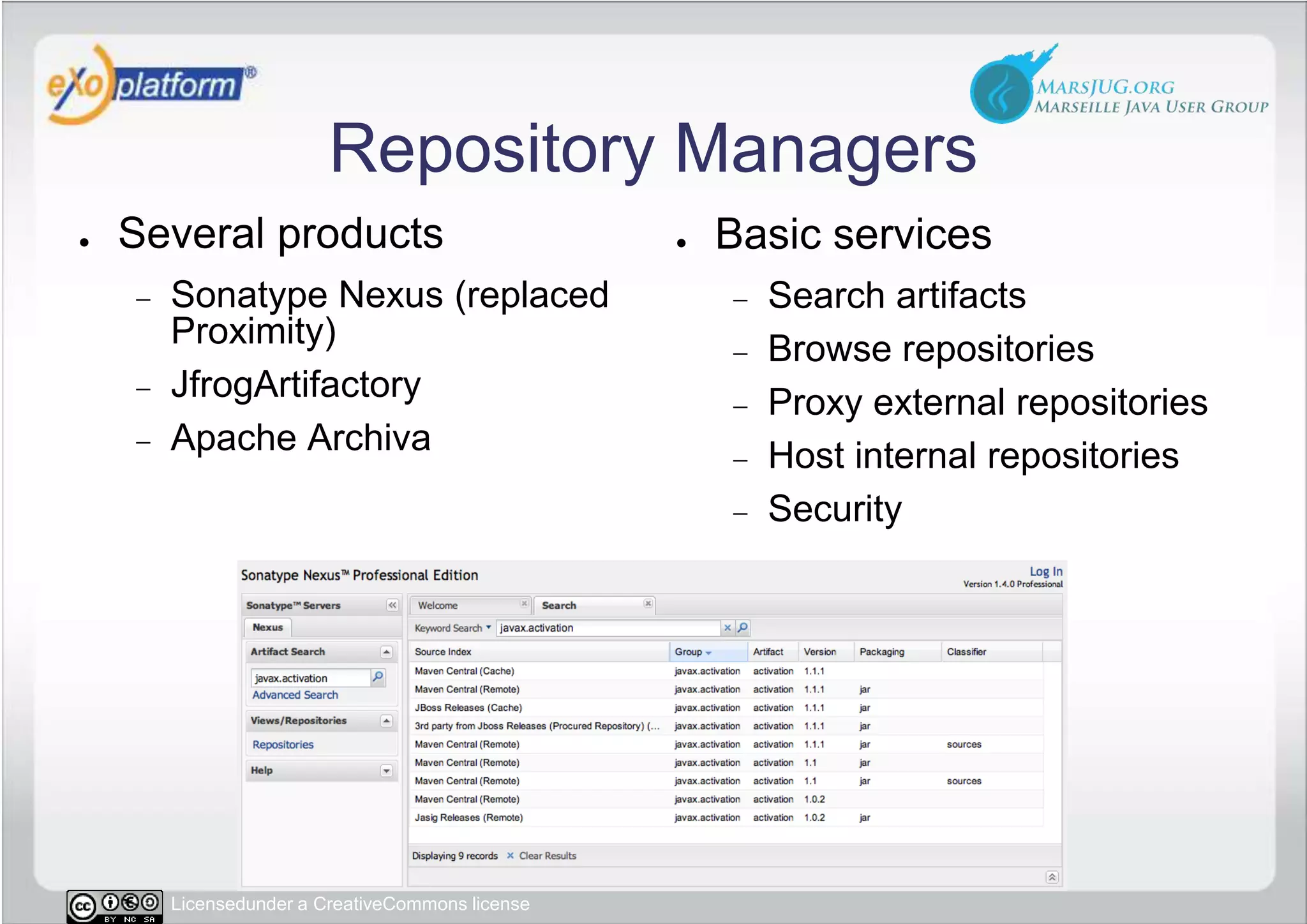 Repository ManagersBasic servicesSearch artifactsBrowse repositoriesProxy external repositoriesHost internal repositoriesSecuritySeveral productsSonatype Nexus (replaced Proximity)JfrogArtifactoryApache Archiva