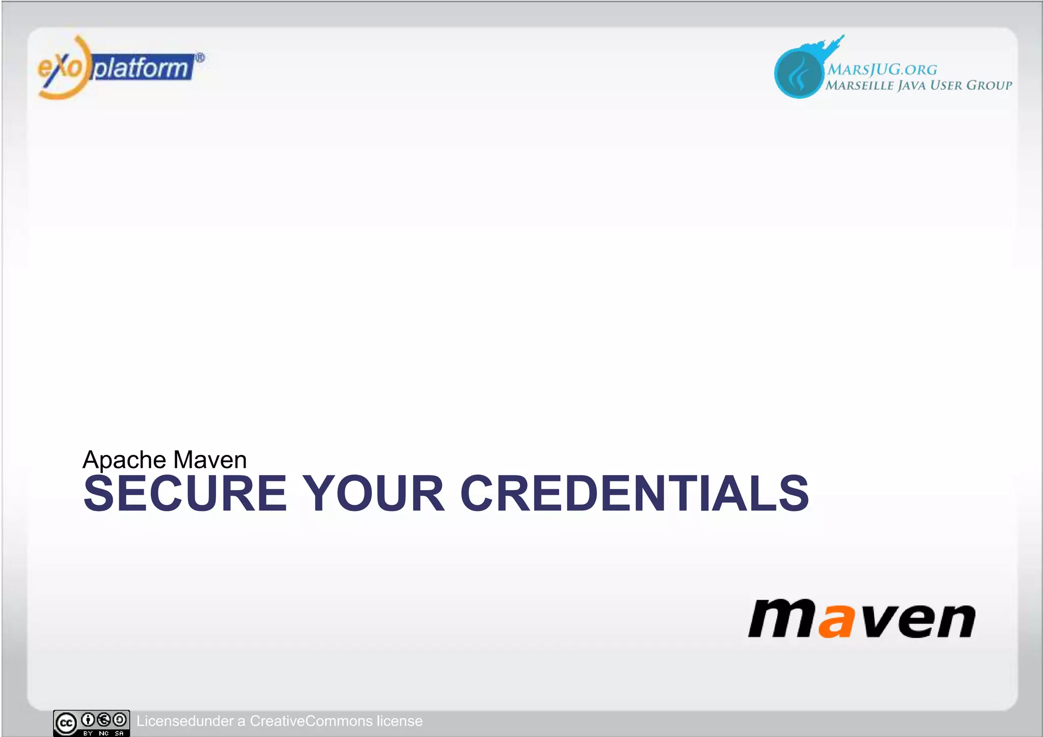 Secure your credentialsApache Maven