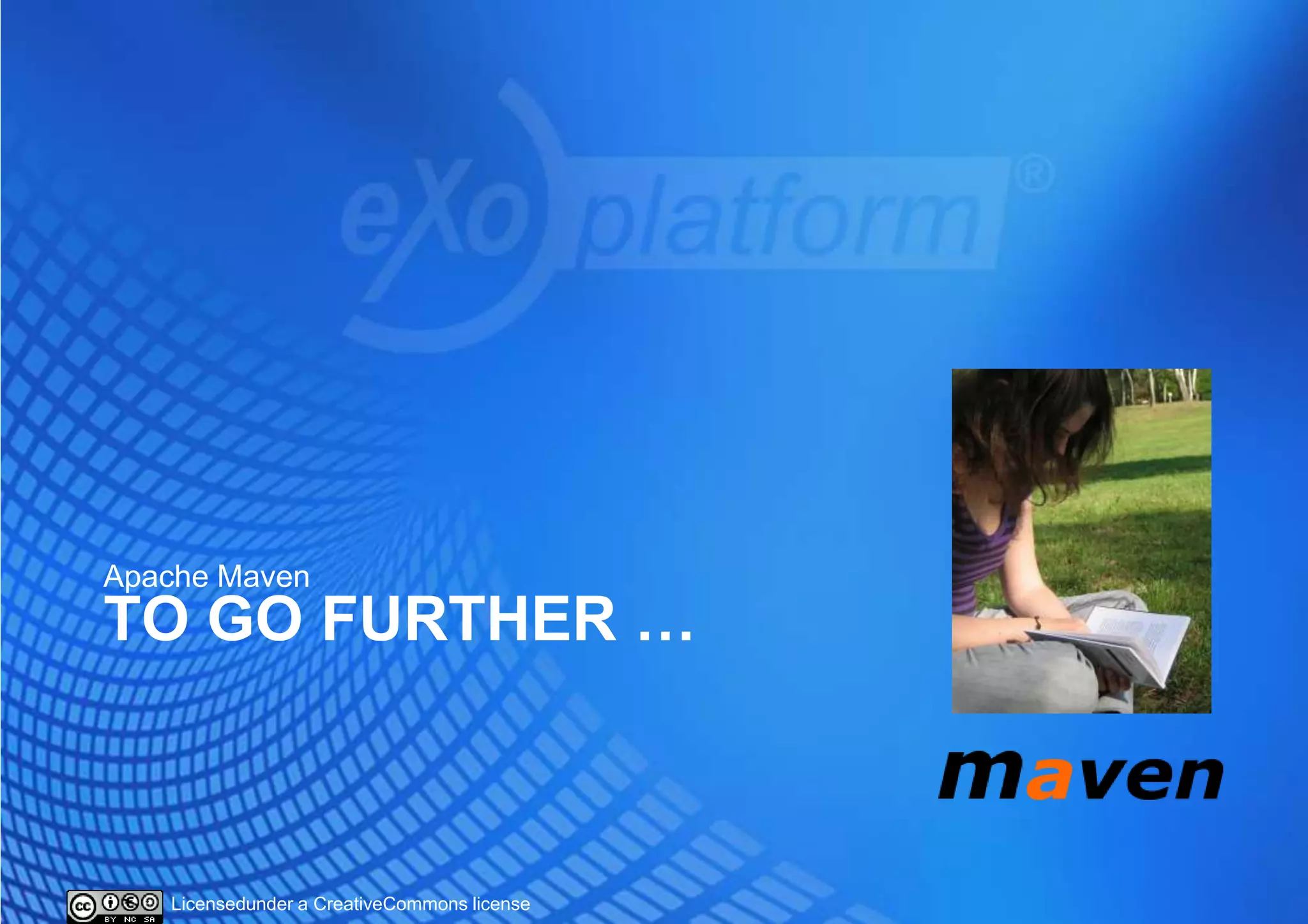 To go Further …Apache Maven