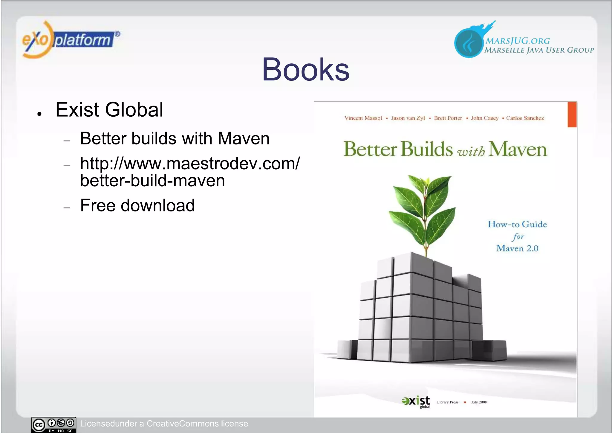 BooksExist GlobalBetter builds with Mavenhttp://www.maestrodev.com/better-build-mavenFree download