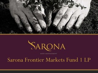 Sarona Frontier Markets Fund 1 LP 