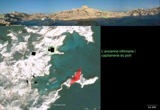 Le site L’ancienne infirmerie / capitainerie du port 