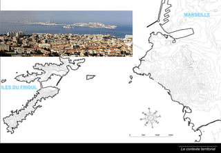 Le contexte territorial ILES DU FRIOUL MARSEILLE 