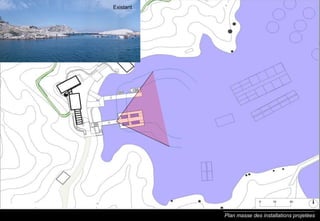 Plan masse des installations projetées Existant 