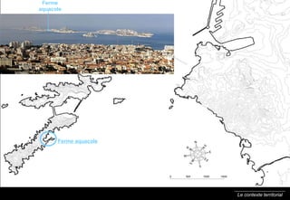 Le contexte territorial Ferme aquacole Ferme aquacole 