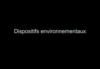 Dispositifs environnementaux 