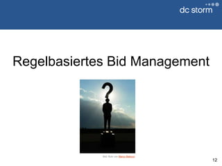 Regelbasiertes Bid Management12Bild: flickr von Marco Bellucci