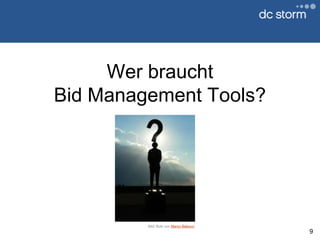 Wer braucht Bid Management Tools?9Bild: flickr von Marco Bellucci