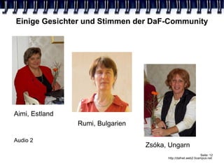 Die DaF Community – fand Gehör....  Michael Goriany, ein Initiator der  Daf-Community im Interview zu  zu Live-Online Auszug aus dem Radiobeitrag „digital leben“ des österreichischen Rundfunks vom 26.2.2009: Audio 1 