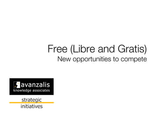Free (Libre and Gratis)!
  New opportunities to compete   
 