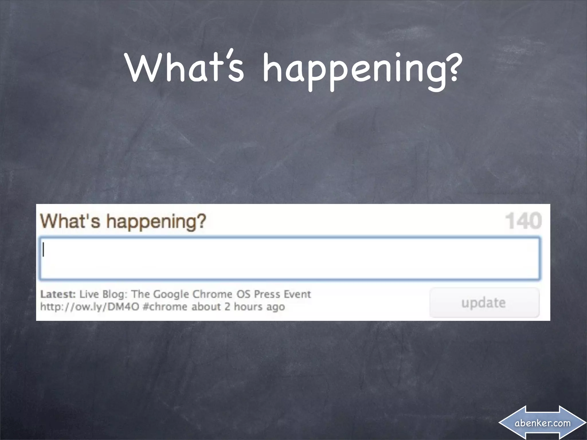 What’s happening?




                    abenker.com
 