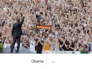 Obama   ... ook
 