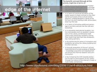edge of the internet http://www.cityofsound.com/blog/2008/11/wi-fi-structure.html 