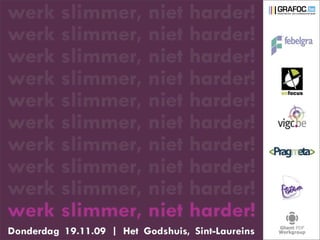 Werk slimmer, niet harder! (2009)
